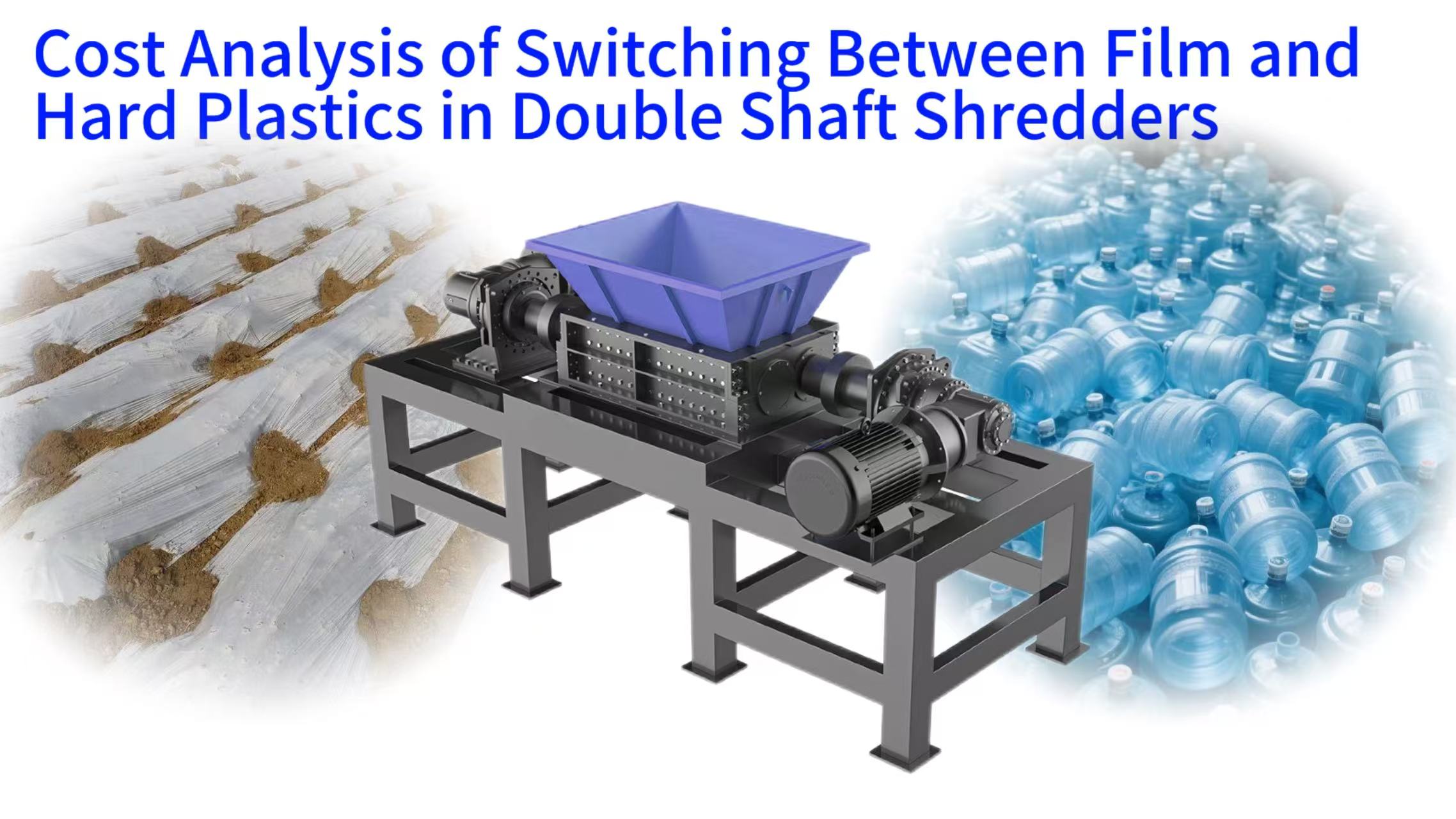 Cost Analysis of Switching Between Film and Hard Plastics in Double Shaft Shredders
