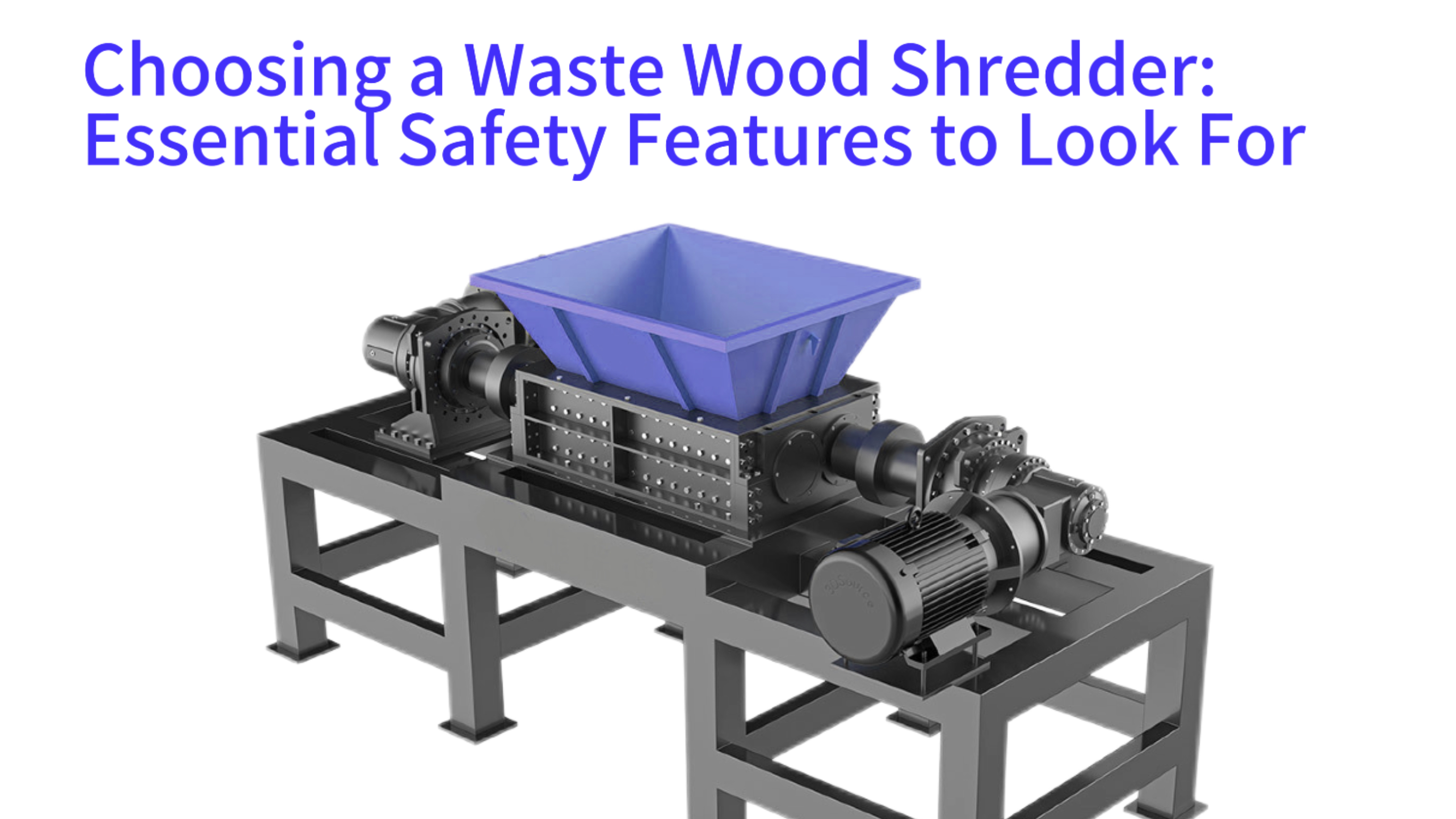 Choosing a Waste Wood Shredder: Essential Safety Features to Look For