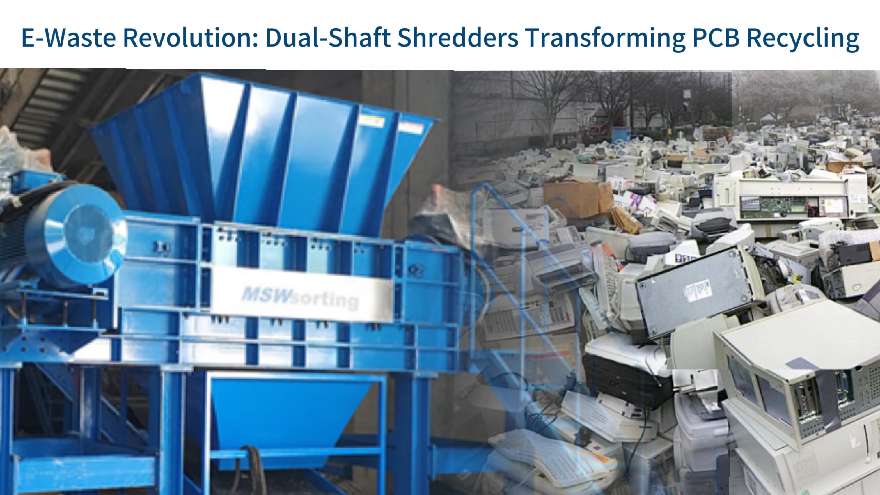 E-Waste Revolution: Dual-Shaft Shredders Transforming PCB Recycling
