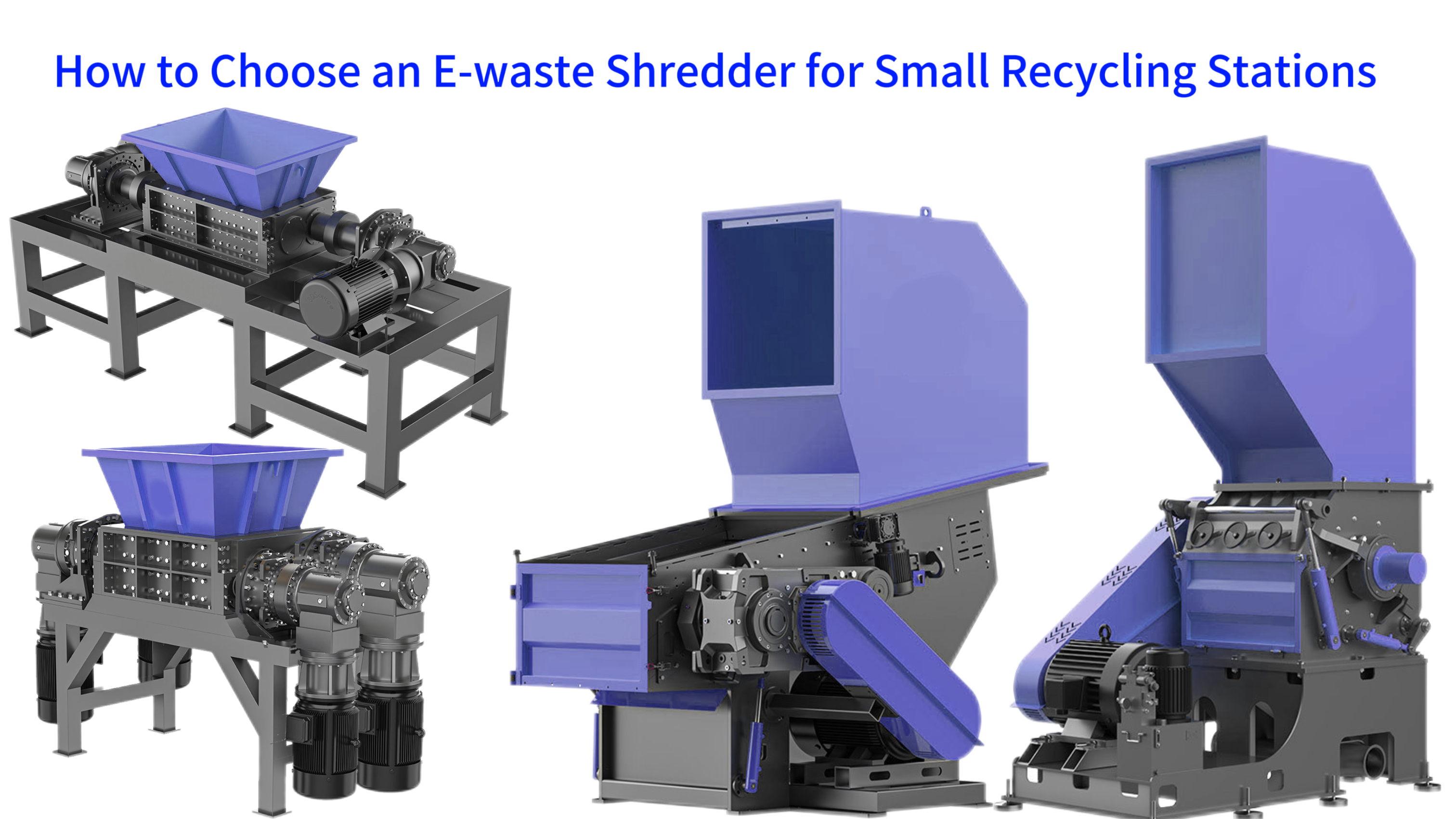 How to Choose an E-waste Shredder for Small Recycling Stations :A Complete Guide