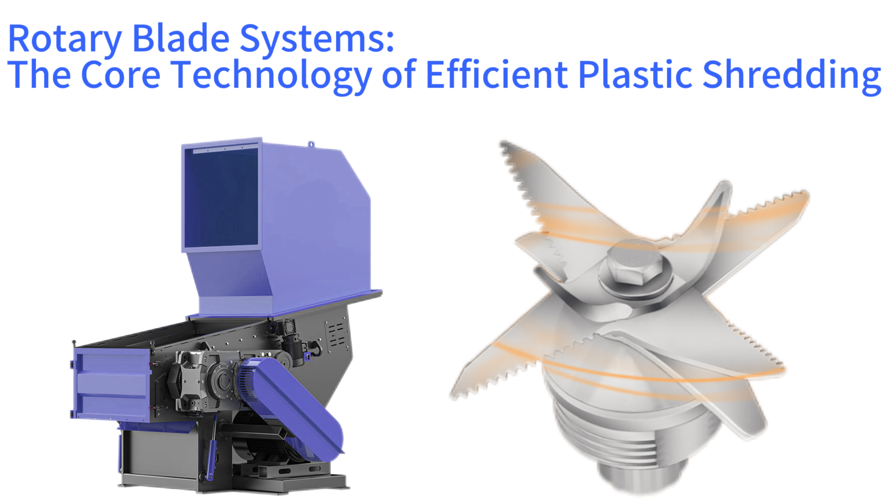 Rotary Blade Systems: The Core Technology of Efficient Plastic Shredding