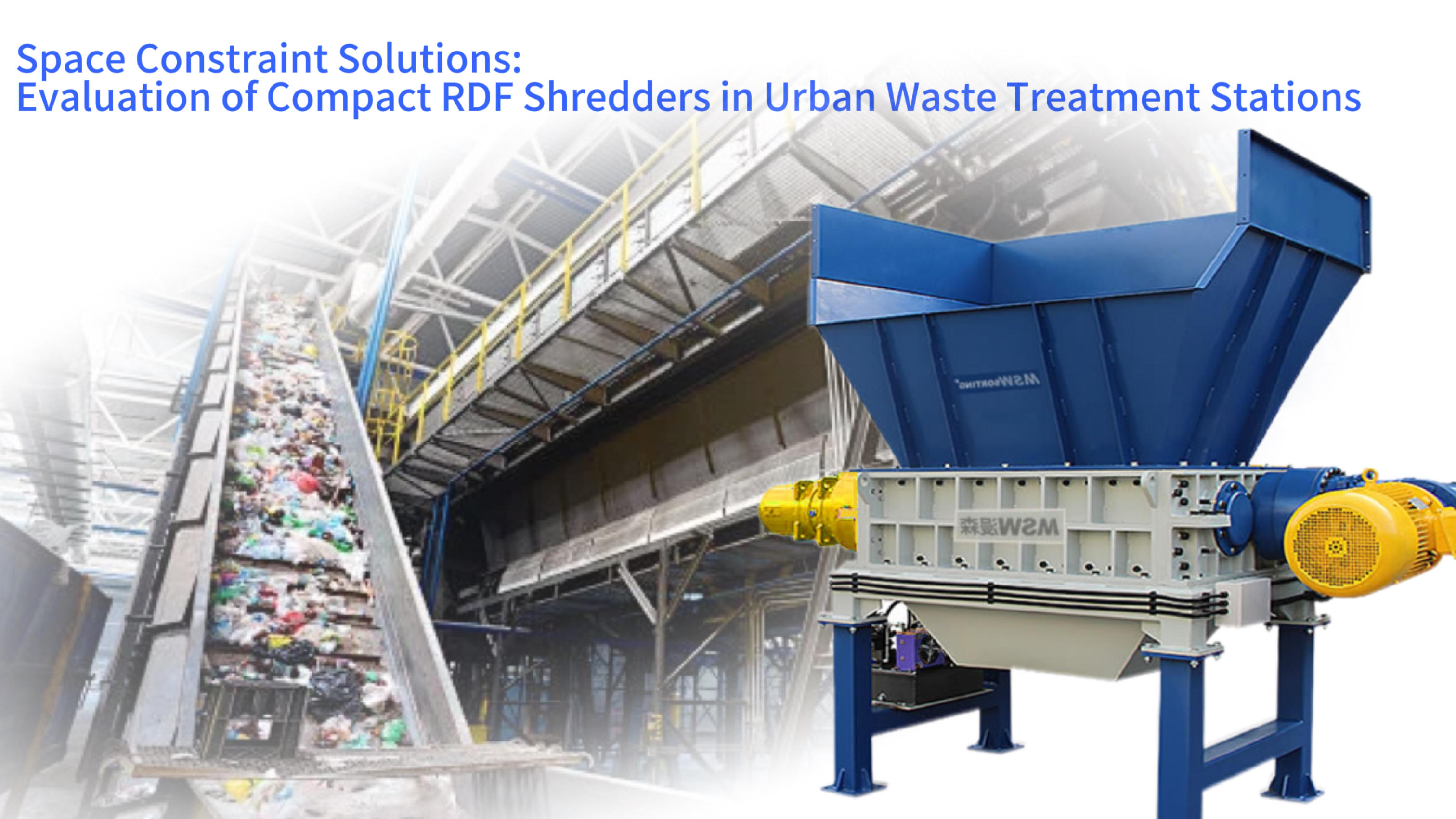 Space Constraint Solutions: Evaluation of Compact RDF Shredders in Urban Waste Treatment Stations