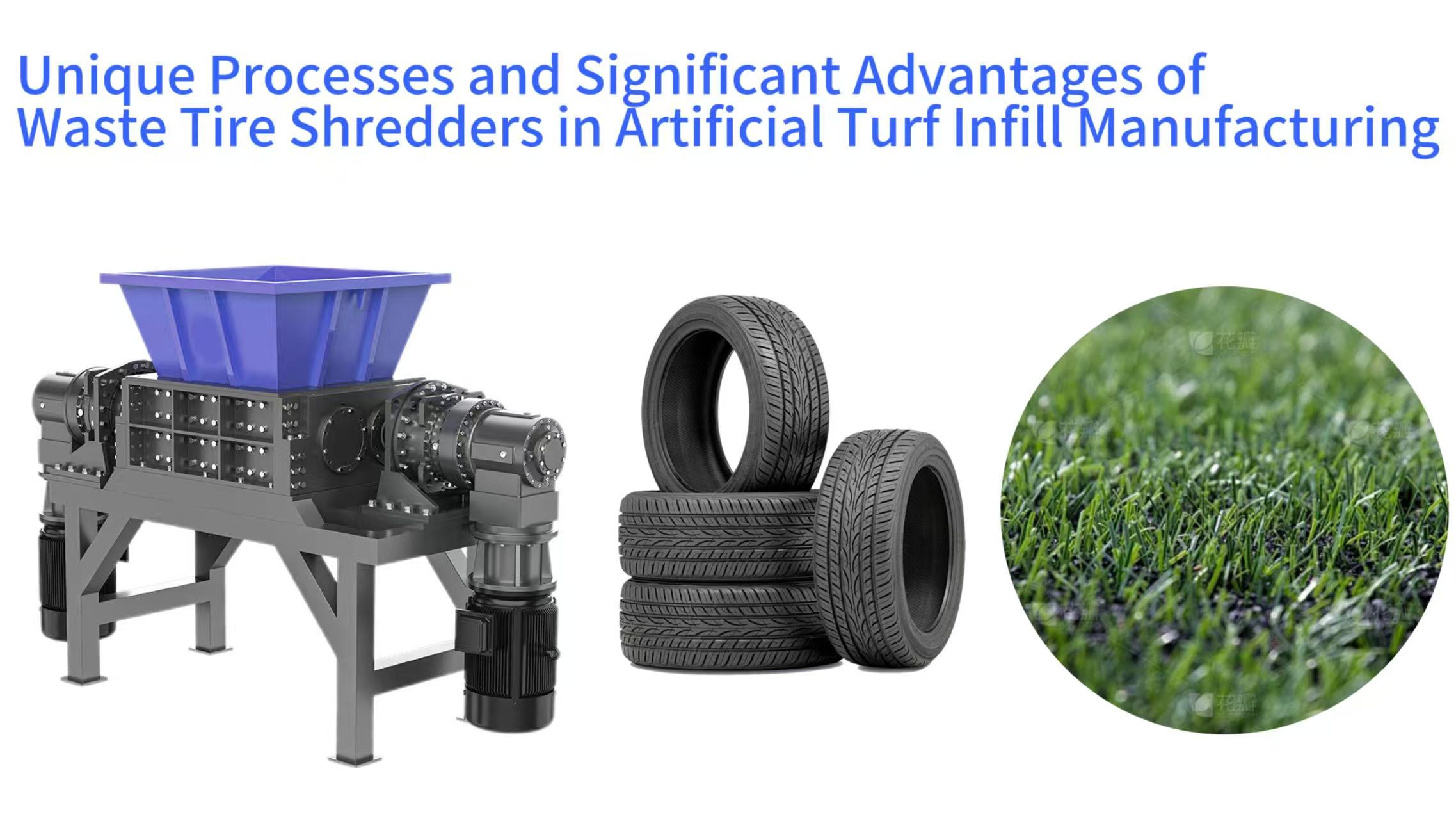 Unique Processes and Significant Advantages of Waste Tire Shredders in Artificial Turf Infill Manufacturing