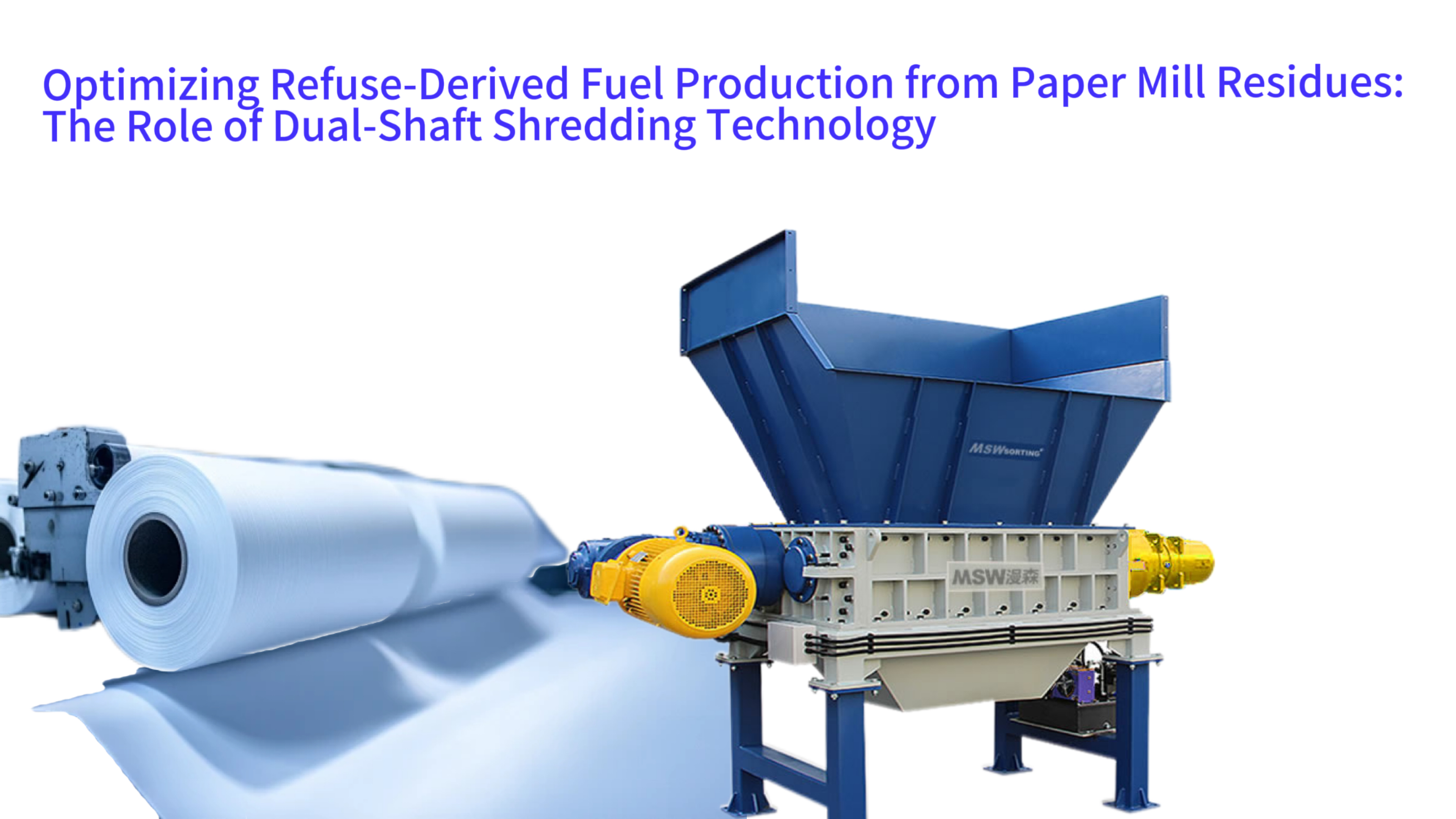 Optimizing Refuse-Derived Fuel Production from Paper Mill Residues: The Role of Dual-Shaft Shredding Technology